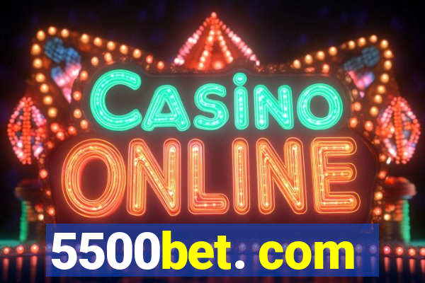 5500bet. com